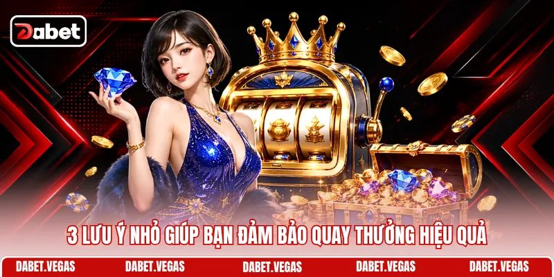 Khung Giờ Nổ Hũ - Thời Điểm Lý Tưởng Để Săn Thưởng Lớn 3 3 lưu ý nhỏ giúp bạn đảm bảo quay thưởng hiệu quả