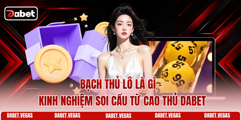 Bạch Thủ Lô Là Gì
