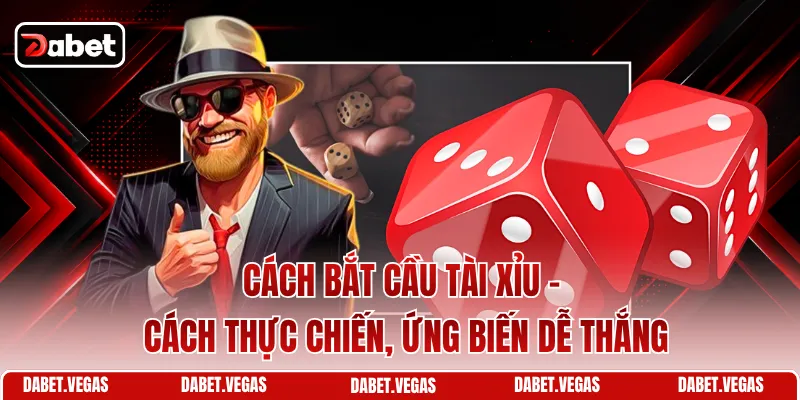 Cách Bắt Cầu Tài Xỉu