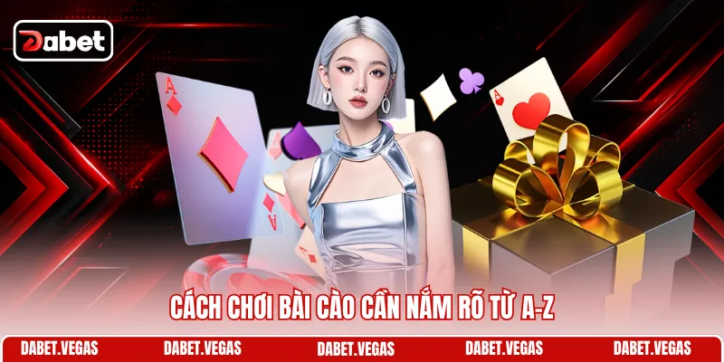 Cách chơi bài Cào cần nắm rõ từ A-Z