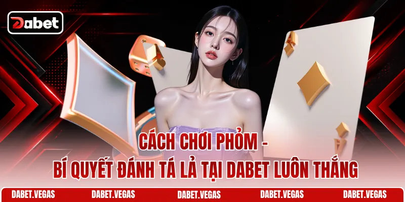 Cách Chơi Phỏm