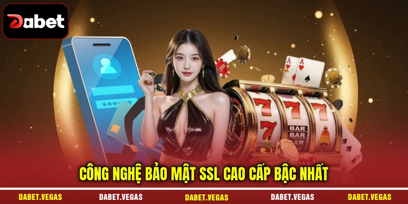Công nghệ bảo mật SSL cao cấp bậc nhất