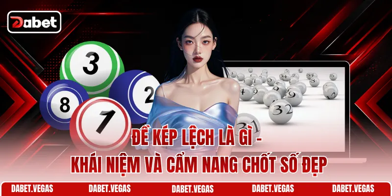 Đề Kép Lệch Là Gì