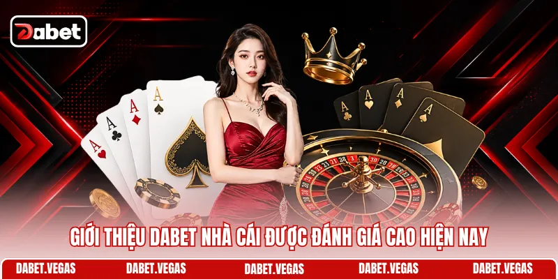 Giới Thiệu DABET 1 Giới thiệu DABET nhà cái được đánh giá cao hiện nay