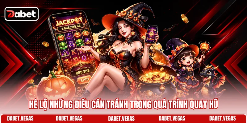 Hé lộ những điều cần tránh trong quá trình quay hũ