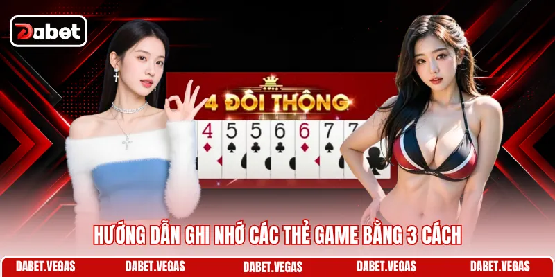 Hướng dẫn ghi nhớ các thẻ game bằng 3 cách