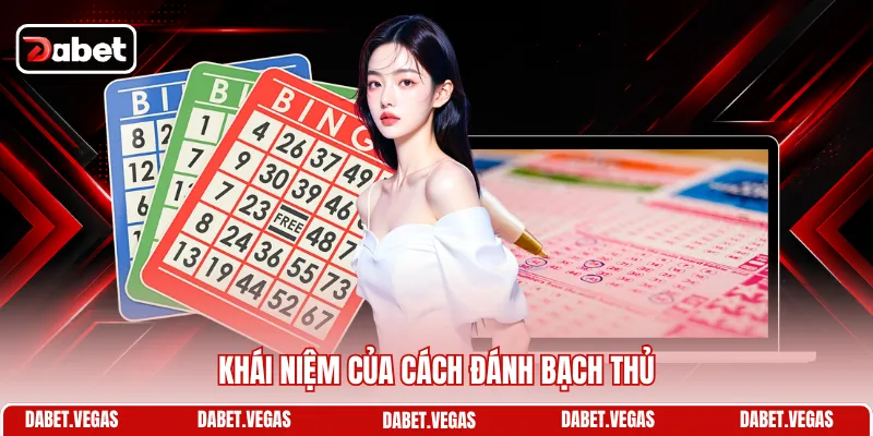 Khái niệm của cách đánh bạch thủ