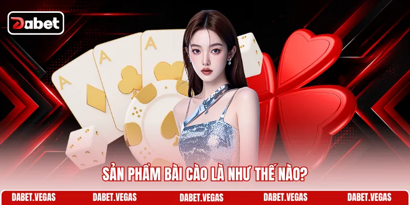Sản phẩm bài Cào là như thế nào?