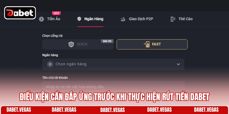 Điều kiện cần đáp ứng trước khi thực hiện rút tiền DABET