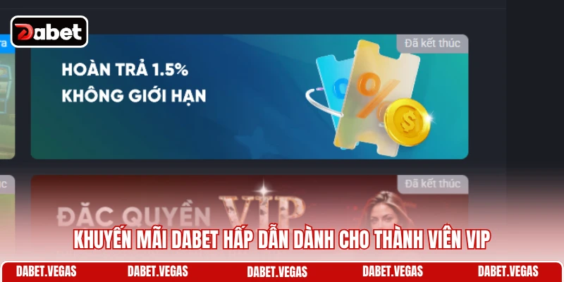 Khuyến Mãi DABET 1 Khuyến mãi DABET hấp dẫn dành cho thành viên VIP