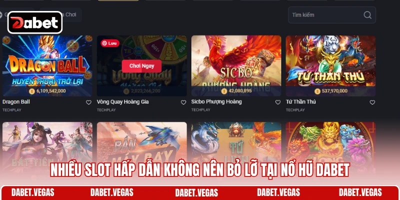 Nhiều slot hấp dẫn không nên bỏ lỡ tại nổ hũ DABET