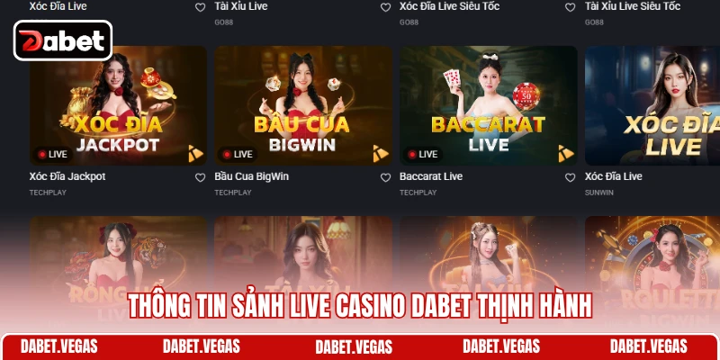 Thông tin sảnh live casino DABET thịnh hành